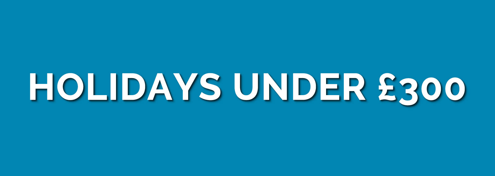 Holidays Under £300